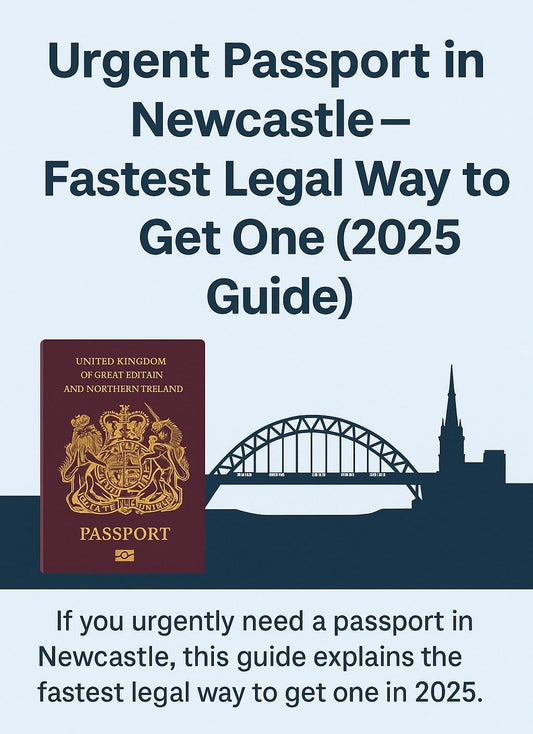 Urgent Passport in Newcastle – Fastest Legal Way to Get One (2025 Guide)