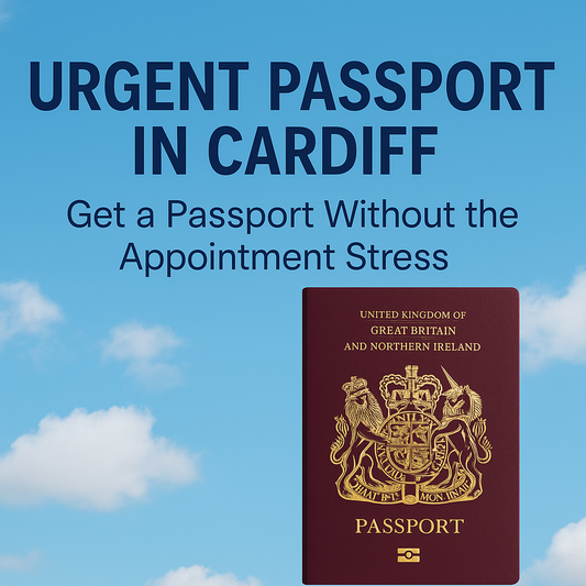 Urgent Passport in Cardiff β Get a Passport Without the Appointment Stress (2025 Guide)